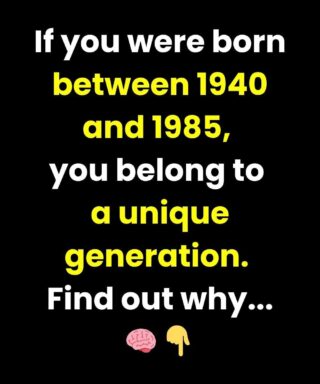 People born between 1940 and 1985 constitute a unique generation.