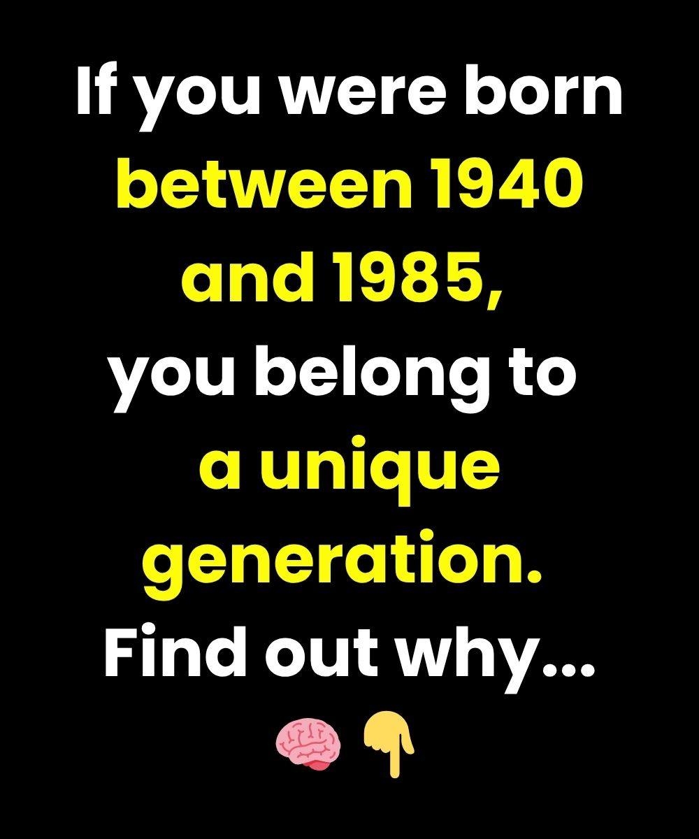 People born between 1940 and 1985 constitute a unique generation.