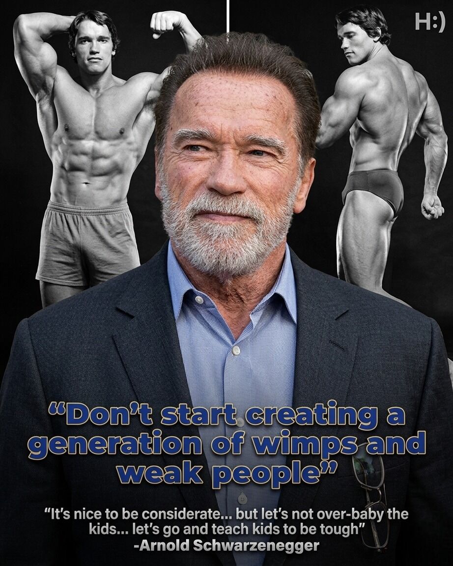 Arnold Schwarzenegger Urges Parents: “Don’t Raise A Generation Of Wimps” Advocating Toughness, Resilience, And Self-Reliance While Acknowledging The Value Of Consideration He Warns Against Over-Babysitting Kids, Emphasizing That Life Lessons, Challenges, And Personal Responsibility Are Key To Raising Strong, Confident, And Capable Young Adults