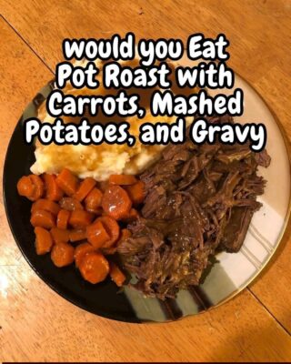 Pot Roast with Carrots, Mashed Potatoes, and Gravy
